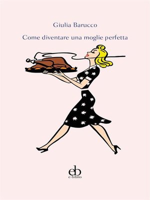 cover image of Come diventare una moglie perfetta